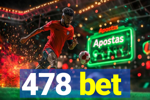 478 bet
